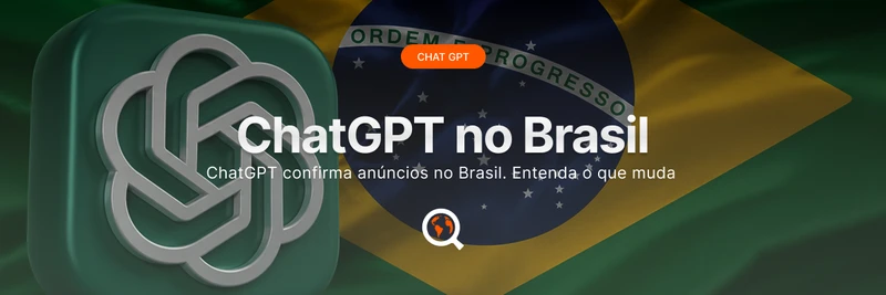 ChatGPT confirma anúncios no Brasil: o que muda 