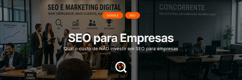 Qual o custo de NÃO investir em SEO para empresas?