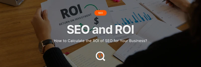 How to Calculate SEO ROI for Your Business?