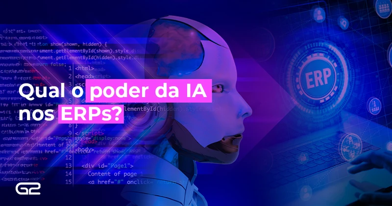 Qual o poder da IA nos ERPs? - G2 Tecnologia