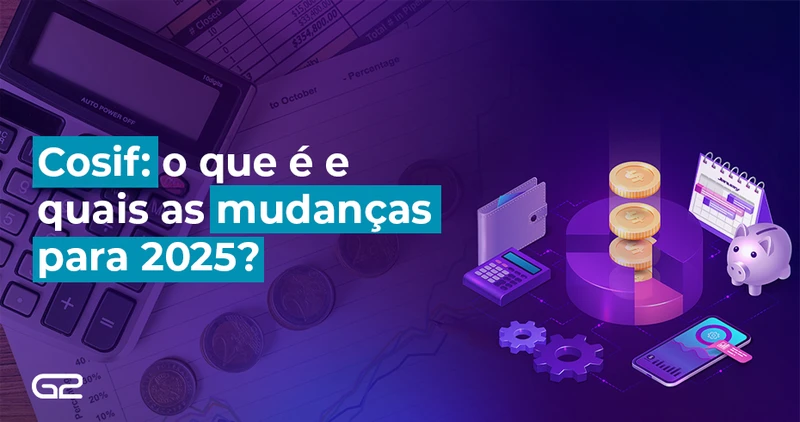 Cosif: o que é e quais as mudanças para 2025? - G2 Tecnologia