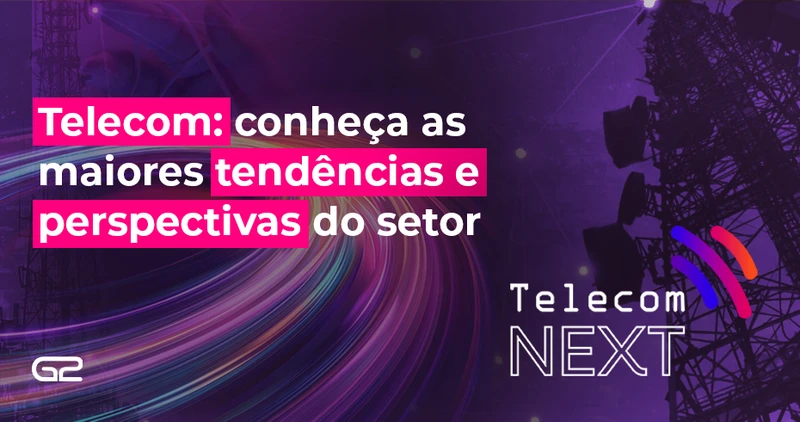Telecom: conheça as maiores tendências e perspectivas do setor - G2 Tecnologia