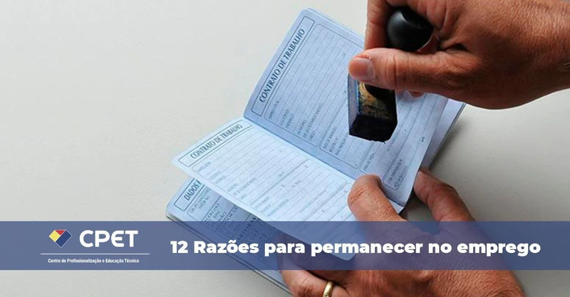 12 Razões para permanecer no emprego