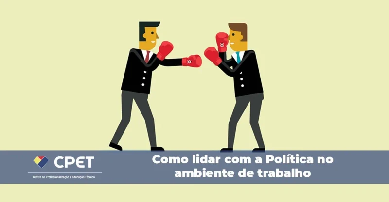 Como lidar com a Política no ambiente de trabalho