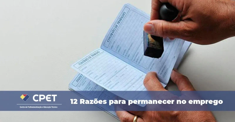 12 Razões para permanecer no emprego