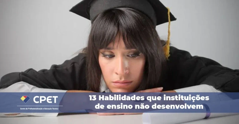 13 Habilidades que instituições de ensino não desenvolvem