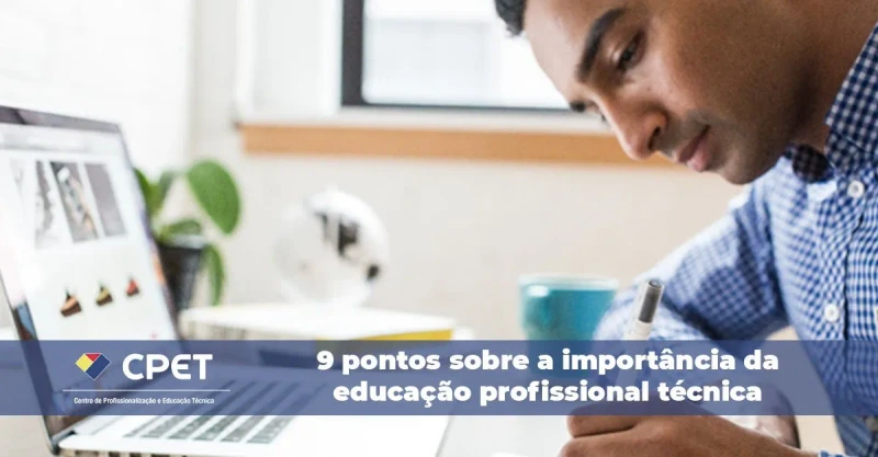 9 pontos sobre a importância da educação profissional técnica