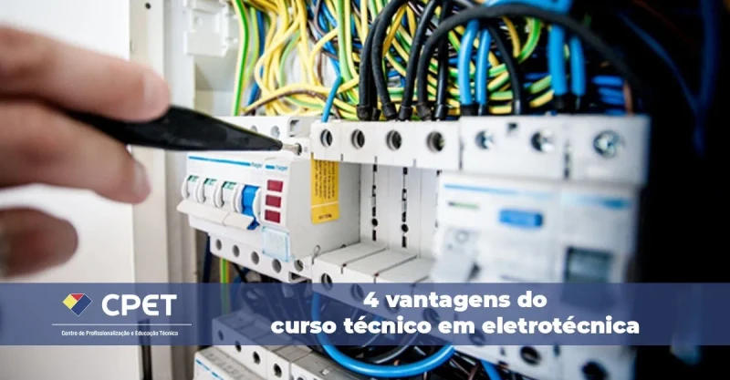 4 vantagens do curso técnico em eletrotécnica