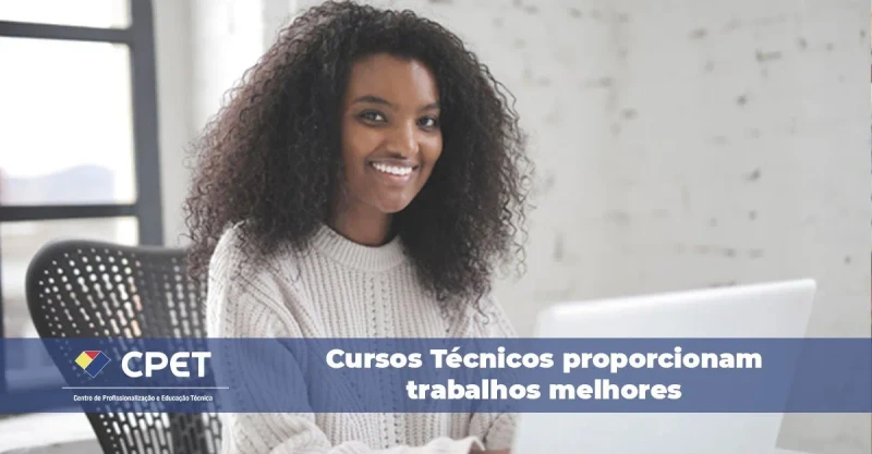 Cursos Técnicos proporcionam trabalhos melhores