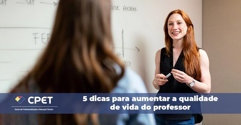 5 dicas para aumentar a qualidade de vida do professor