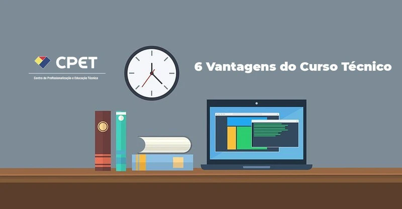 Confira aqui as 6 Vantagens do Curso Técnico
