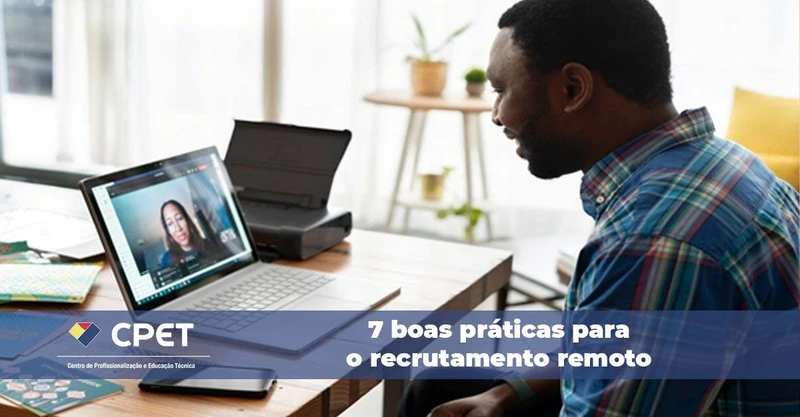 7 boas práticas para o recrutamento remoto
