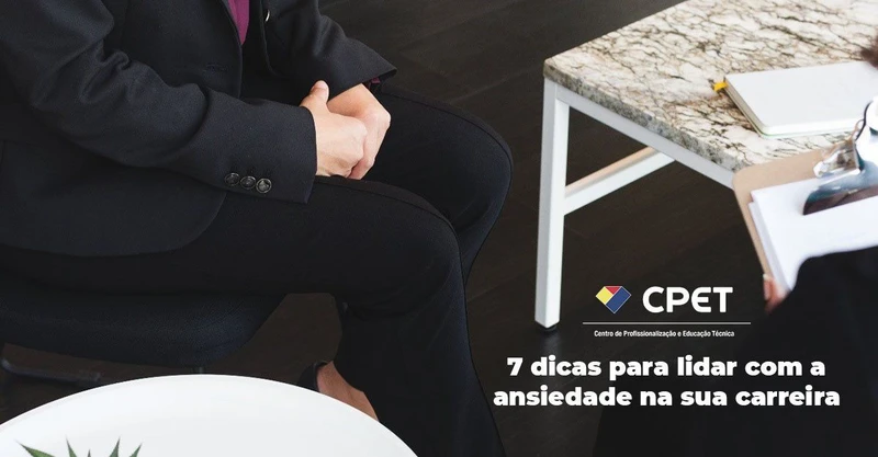 7 dicas para lidar com a ansiedade na sua carreira