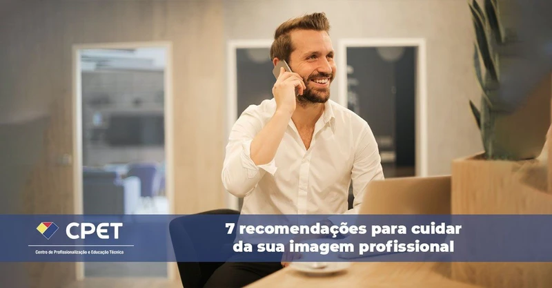 7 recomendações para cuidar da sua imagem profissional