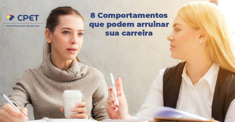 8 Comportamentos que podem arruinar sua carreira