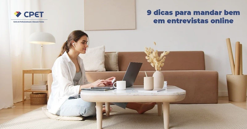 9 dicas para mandar bem em entrevistas online