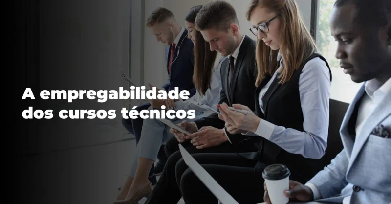 A empregabilidade dos cursos técnicos