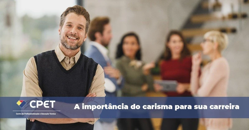 A importância do carisma para sua carreira