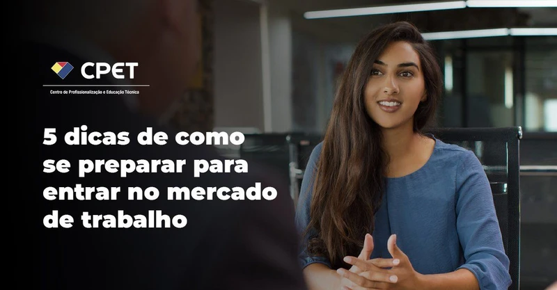 Como entrar no mercado de trabalho: 5 dicas para se preparar