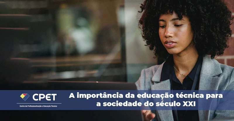 Importância da educação técnica no século XXI